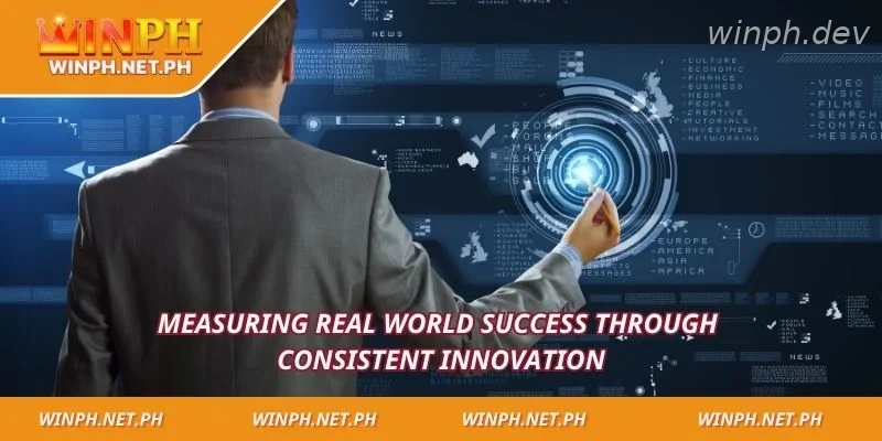 Measuring real world success through consistent innovation