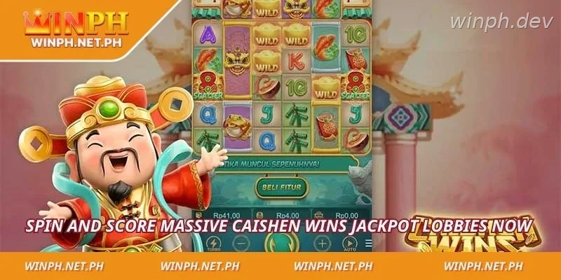 Spin and score massive Caishen Wins jackpot lobbies now